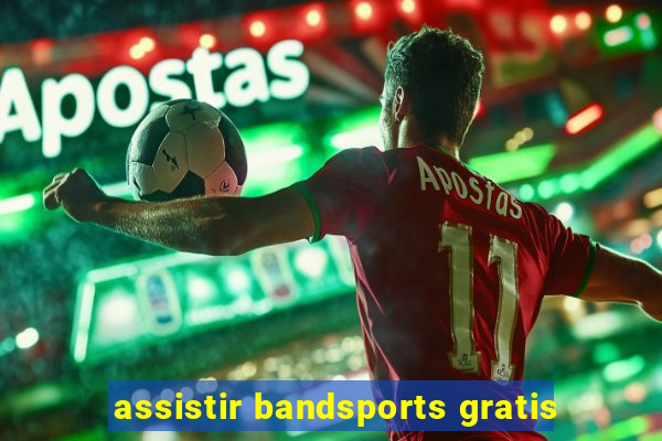 assistir bandsports gratis